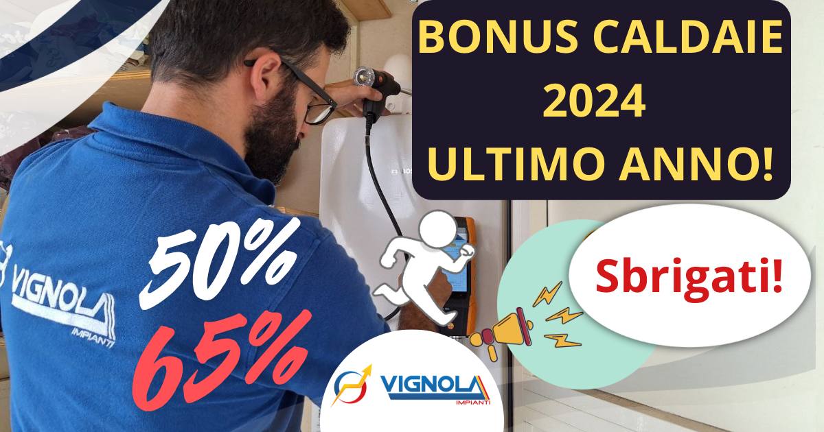 Guida Completa al Bonus Caldaia a Condensazione 2024: Tutto Quello che Devi Sapere con Vignola Impianti